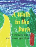 A Walk in the Park: An Activity Book and Scavenger Hunt