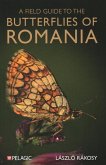 A Field Guide to the Butterflies of Romania A Field Guide to the Butterflies of Romania