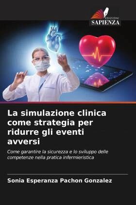La simulazione clinica come strategia per ridurre gli eventi avversi La simulazione clinica come strategia per ridurre gli eventi avversi