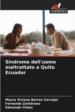 Sindrome dell'uomo maltrattato a Quito Ecuador - Barros Carvajal, Mayra Viviana;Zambrano, Fernanda;Chóez, Edmundo
