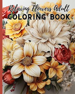 Relaxing Flowers Adult Coloring Book For Women - Nguyen, Thy