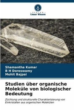 Studien über organische Moleküle von biologischer Bedeutung - Kumar, Shamantha;Doreswamy, B H;Bajpai, Mohit