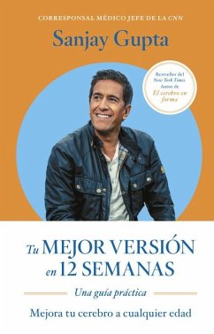 Tu Mejor Versión En 12 Semanas (12 Weeks to a Sharper You Spanish Edition) - Gupta, Sanjay