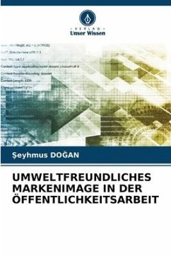 UMWELTFREUNDLICHES MARKENIMAGE IN DER ÖFFENTLICHKEITSARBEIT - DOGAN, Seyhmus