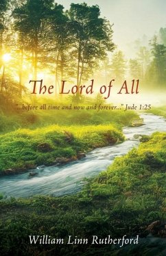 The Lord of All - Rutherford, William Linn