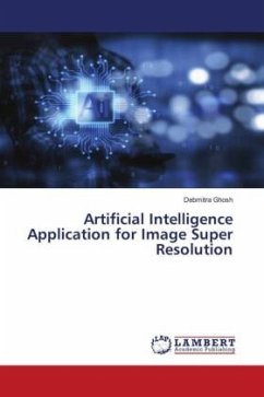 Artificial Intelligence Application for Image Super Resolution - Ghosh, Debmitra
