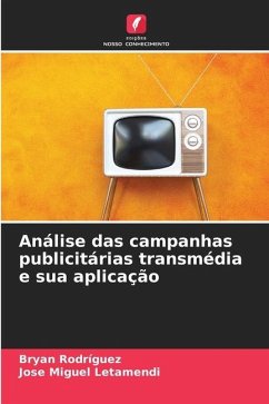 Análise das campanhas publicitárias transmédia e sua aplicação - Rodríguez, Bryan;Letamendi, Jose Miguel
