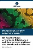 Im Krankenhaus erworbene Infektionen auf den Intensivstationen von Lehrkrankenhäusern