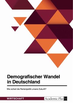Demografischer Wandel in Deutschland. Wie sichert die Rentenpolitik unsere Zukunft?