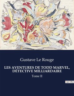 LES AVENTURES DE TODD MARVEL, DÉTECTIVE MILLIARDAIRE - Le Rouge, Gustave