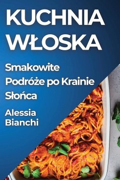 Kuchnia W¿oska - Bianchi, Alessia