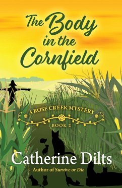 The Body in the Cornfield - Dilts, Catherine