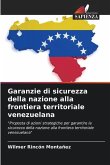 Garanzie di sicurezza della nazione alla frontiera territoriale venezuelana