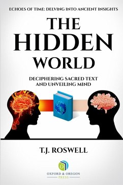 The Hidden World - Roswell, T. J.