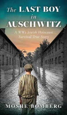 The Last Boy in Auschwitz - Bomberg, Moshe (Mjetek)