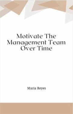 Cover Motivate The Management Team Over Time (eBook, ePUB)