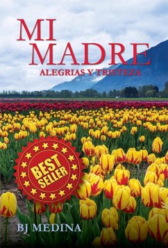Mi Madre; Alegrias y Tristeza (eBook, ePUB) - Medina, Benito