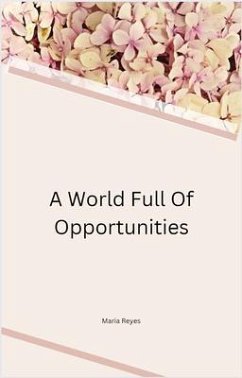 A World Full Of Opportunities (eBook, ePUB) Cover A World Full Of Opportunities (eBook, ePUB)