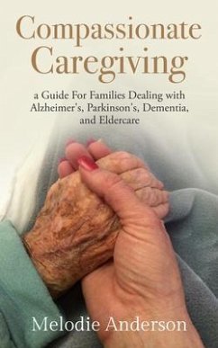Compassionate Caregiving (eBook, ePUB) - Anderson, Melodie