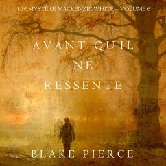 Avant qu'il ne ressente (Un mystère Mackenzie White – Volume 6) (MP3-Download) - Pierce, Blake