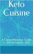 Keto Cuisine: A Comprehensive Guide to... - Bild 1