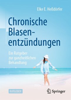 Chronische Blasenentzündungen (eBook, PDF) - Heßdörfer, Elke E.