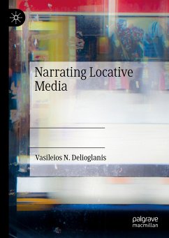 Narrating Locative Media (eBook, PDF) - Delioglanis, Vasileios N.