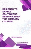 Designed To Enable Continuous Reinforcement Of Company Culture (eBook, ePUB) Designed To Enable Continuous Reinforcement Of Company Culture (eBook, ePUB)
