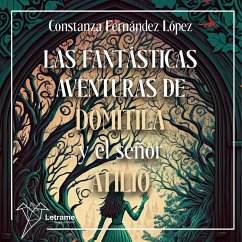 Las fantásticas aventuras de Domitila y el señor Atilio (MP3-Download) - López, Constanza Fernández