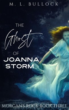 The Ghost of Joanna Storm (Morgans Rock, #3) (eBook, ePUB) - Bullock, M. L.