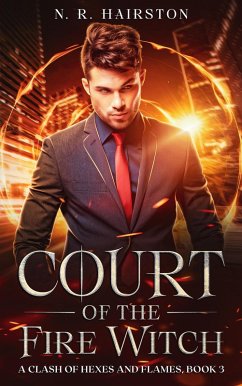 Court of the Fire Witch (A Clash of Hexes and Flames, #3) (eBook, ePUB) - Hairston, N. R.
