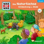 WAS IST WAS Junior Hörspiel. Die Naturfüchse. Entdeckung im Wald. (MP3-Download)