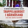 Trippelmordet i Härnösand och fem... - Bild 1