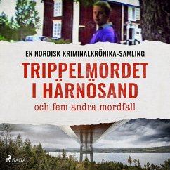 Trippelmordet i Härnösand, och fem andra mordfall (MP3-Download) - Diverse