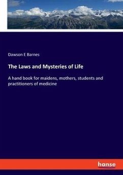 The Laws and Mysteries of Life - Barnes, Dawson E
