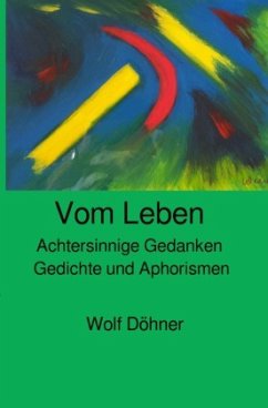 Achtersinnige Gedanken vom Leben - Döhner, Wolf