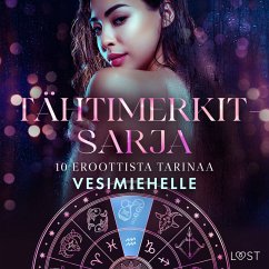 Tähtimerkit-sarja: 10 eroottista tarinaa vesimiehelle (MP3-Download) - Bech, Camille; Lund, Elena; LeRoy, Chrystelle; Edholm, Malin; Hermansson, B. J.