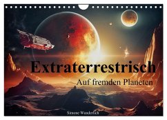 Extraterrestrisch - Auf fremden Planeten (Wandkalender 2024 DIN A4 quer), CALVENDO Monatskalender