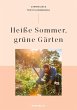 Heiße Sommer, grüne Gärten - Bild 1