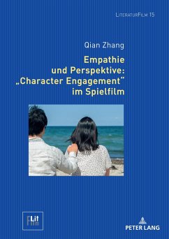 Empathie und Perspektive: «Character Engagement» im Spielfilm - Zhang, Qian