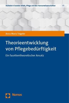 Theorieentwicklung von Pflegebedürftigkeit - Teigeler, Anna Maria