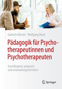 Pädagogik für Psychotherapeutinnen und Psychotherapeuten - Rössler, Gabriele;Mack, Wolfgang