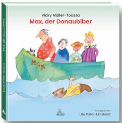 Max, der Donaubiber - Müller-Toùssa, Vicky