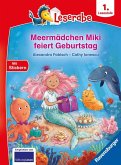 Meermädchen Miki feiert Geburtstag - Lesen lernen mit dem Leseraben - Erstlesebuch - Kinderbuch ab 6 Jahren - Lesenlernen 1. Klasse Mädchen und Jungen (Leserabe 1. Klasse)