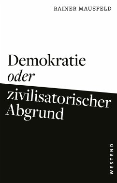 Demokratie oder zivilisatorischer Abgrund - Mausfeld, Rainer