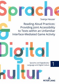 Reading Aloud Practices: Providing Joint Accessibility to Texts within an Unfamiliar Interface-Mediated Game Activity - Heuser, Svenja