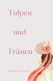 Tulpen und Tränen