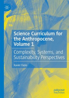 Science Curriculum for the Anthropocene, Volume 1 - Fazio, Xavier