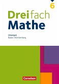 Dreifach Mathe 6. Schuljahr. Baden-Württemberg - Lösungen zum Schulbuch
