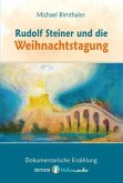 Rudolf Steiner und die Weihnachtstagung.